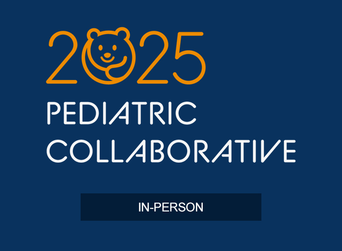 COLLABORATIVE: March 19-20 | Join us in Universal City, California for this year's Pediatric Collaborative!